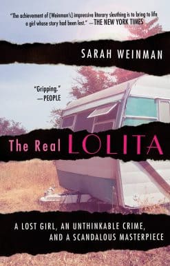 A Lost Girl, an Unthinkable Crime, and a Scandalous Masterpiece: The Real Lolita