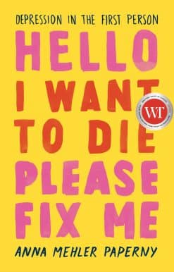 Depression in the First Person: Hello I Want to Die Please Fix Me