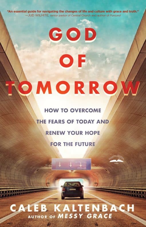 How to Overcome the Fears of Today and Renew Your Hope for the Future: God of Tomorrow