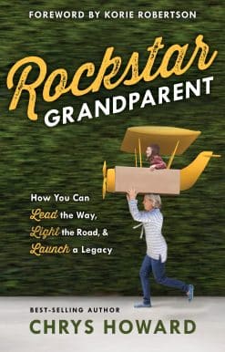 Rockstar Grandparent: How You Can Lead the Way, Light the Road, and Launch a Legacy