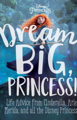 Dream Big, Princess! (Disney Princess)