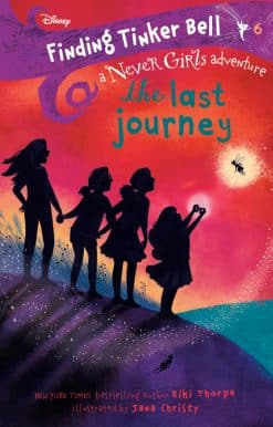 Finding Tinker Bell #6: The Last Journey (Disney: The Never Girls)