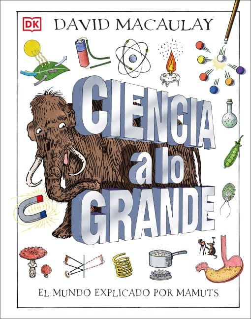 Ciencia a lo grande (Mammoth Science): El mundo explicado por mamuts