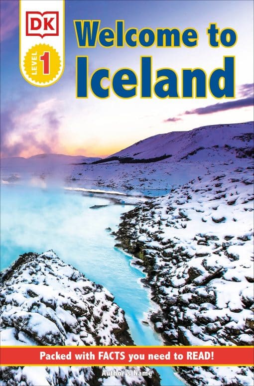 Packed With Facts You Need To Read!: DK Reader Level 1: Welcome To Iceland