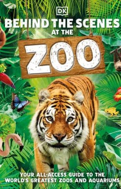 Your All-Access Guide to the World's Greatest Zoos and Aquariums: Behind the Scenes at the Zoo