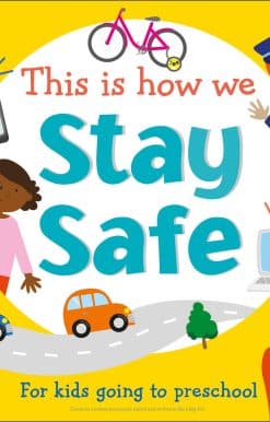 This Is How We Stay Safe: For kids going to preschool