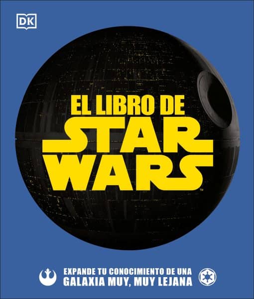 El libro de Star Wars (The Star Wars Book): Expande tu conocimiento de una galaxia muy, muy lejana