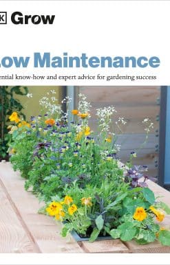 Grow Low Maintenance: Essential Know-how And Expert Advice For Gardening Success