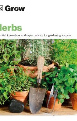 Grow Herbs: Essential Know-how And Expert Advice For Gardening Success