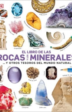 El libro de las rocas y los minerales (The Rock and Gem Book): ...y otros tesoros del mundo natural
