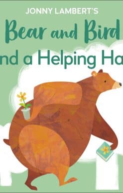 Jonny Lambert's Bear and Bird: Lend a Helping Hand: