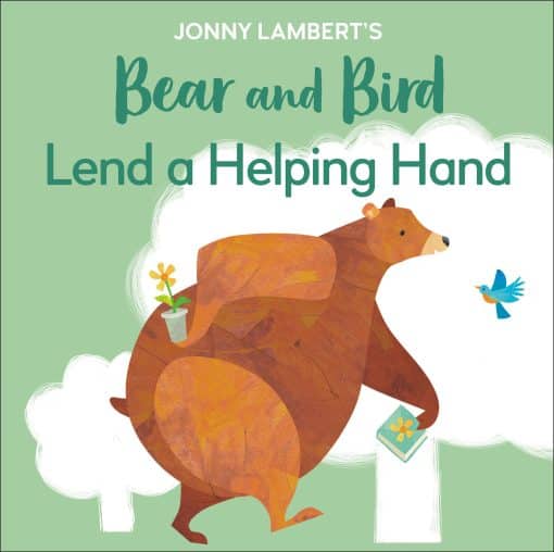 Jonny Lambert's Bear and Bird: Lend a Helping Hand: