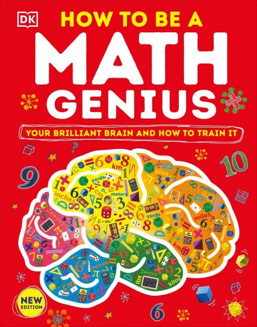 Your Brilliant Brain and How to Train It: How to Be a Math Genius