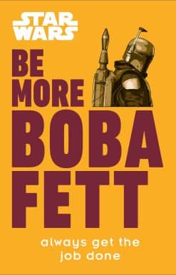 Star Wars Be More Boba Fett: Always Get the Job Done