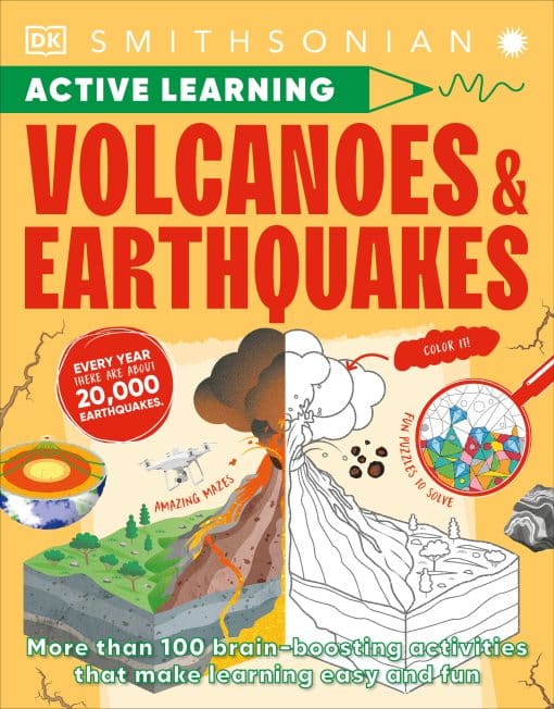 Volcanoes and Earthquakes: More Than 100 Brain-Boosting Activities that Make Learning Easy and Fun