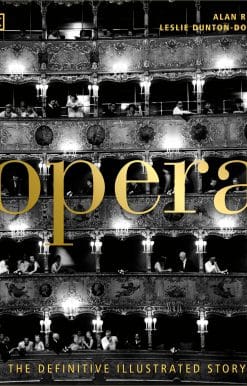 Opera: The Definitive Illustrated Story