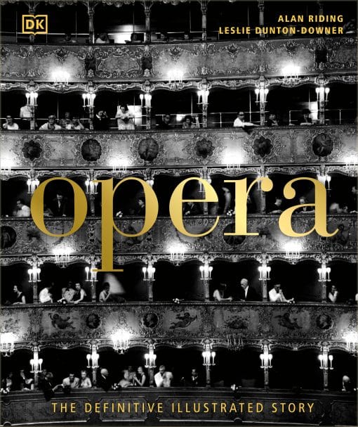 Opera: The Definitive Illustrated Story