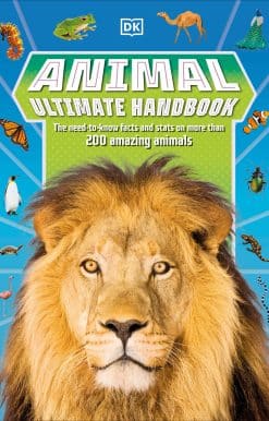 Animal Ultimate Handbook: The Need-to-Know Facts and Stats on More Than 200 Animals