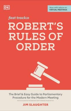 The Brief and Easy Guide to Parliamentary Procedure for the Modern Meeting: Robert's Rules of Order Fast Track