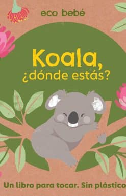 Koala, ¿dónde estás? (Eco Baby Where Are You Koala?)