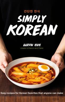 Easy Recipes for Korean Favorites That Anyone Can Make: Simply Korean