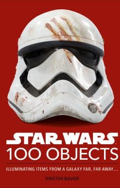 Star Wars 100 Objects: Illuminating Items From a Galaxy Far, Far Away….