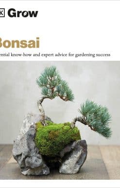 Grow Bonsai: Essential Know-how and Expert Advice for Gardening Success