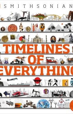 Timelines of Everything: From Woolly Mammoths to World Wars