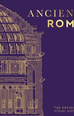 Ancient Rome: The Definitive Visual History