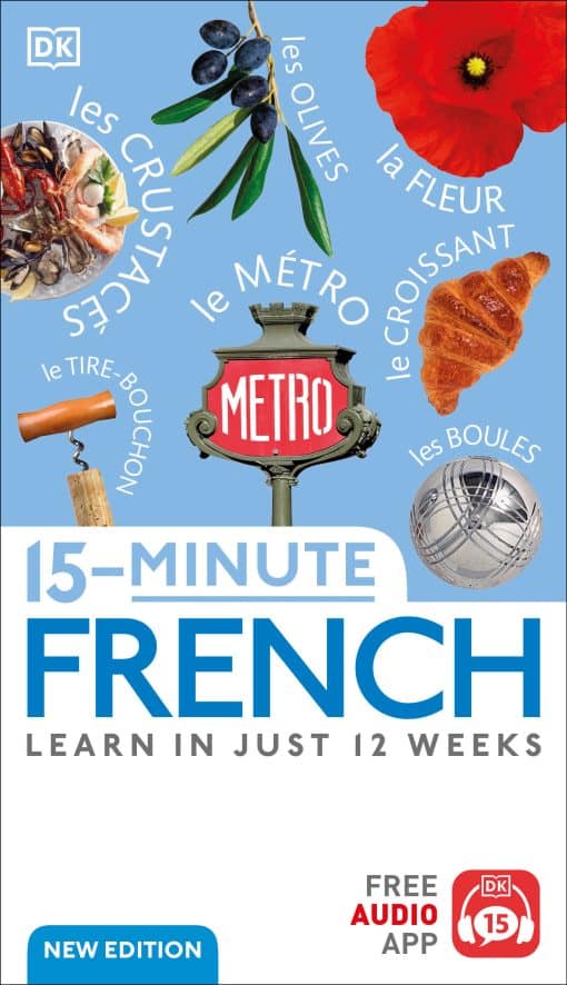 15-Minute French: Learn in Just 12 Weeks