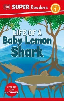 DK Super Readers Level 1 Life of a Baby Lemon Shark
