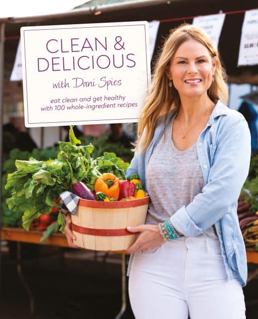 Clean & Delicious: Eat Clean and Get Healthy with 100 Whole-Ingredient Recipes