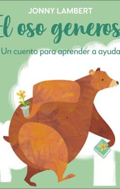 El oso generoso (Jonny Lambert's Bear and Bird): Un cuento para aprender a ayudar