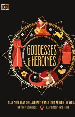 Goddesses and Heroines: Meet More Than 80 Legendary Women From Around the World