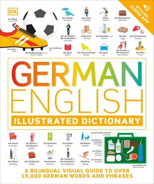 A Bilingual Visual Guide to Over 10,000 German Words and Phrases: German - English Illustrated Dictionary