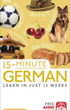 15-Minute German: Learn in Just 12 Weeks