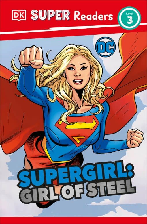 Meet Kara Zor-El: DK Super Readers Level 3 DC Supergirl Girl of Steel