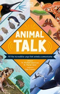 Animal Talk: All the Incredible Ways that Animals Communicate