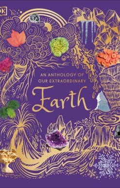 An Anthology of Our Extraordinary Earth