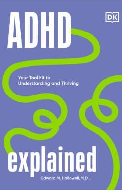 Your Tool Kit to Understanding and Thriving: ADHD Explained