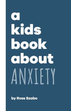 A Kids Book About Anxiety