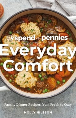Family Dinner Recipes from Fresh to Cozy: A Cookbook: Spend with Pennies Everyday Comfort