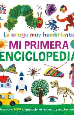 La oruga muy hambrienta (The Very Hungry Caterpillar's Very First Encyclopedia): Mi primera enciclopedia