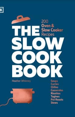 The Slow Cook Book: 200 Oven & Slow Cooker Recipes