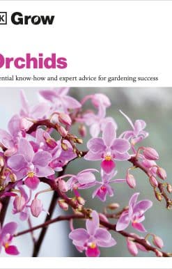 Grow Orchids: Essential Know-how and Expert Advice for Gardening Success