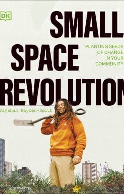 Small Space Revolution: Planting Seeds of Change in Your Community
