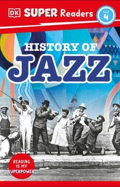 DK Super Readers Level 4 History of Jazz
