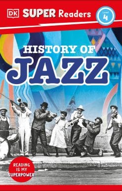 DK Super Readers Level 4 History of Jazz