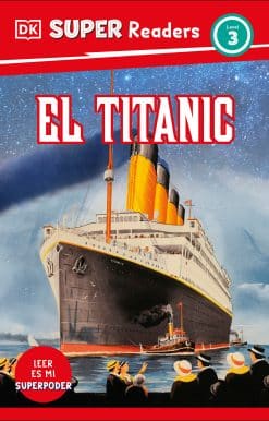 DK Super Readers Level 3 El Titanic (Spanish Edition)