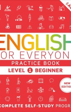 English for Everyone Practice Book Level 1 Beginner: A Complete Self-Study Program